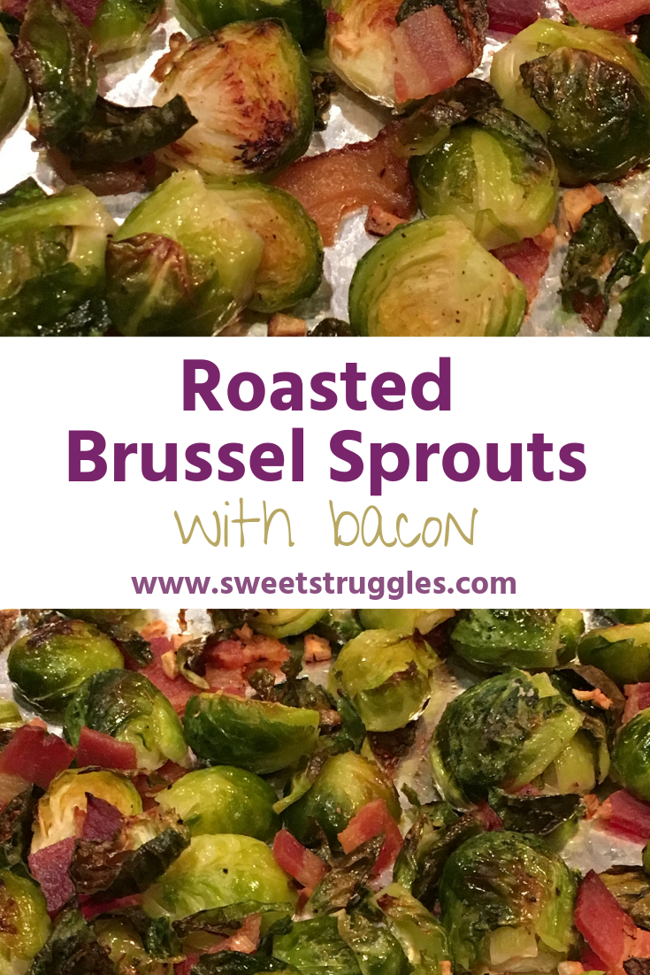 Roasted Brussel Sprouts with Bacon - Sweet Struggles